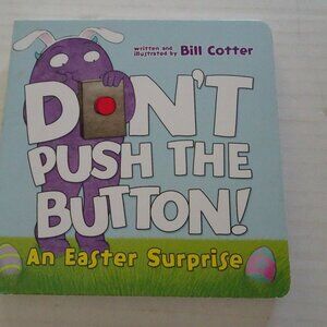 Don't Push the Button! An Easter Surprise by Bill Cotter -2019, Children's Board